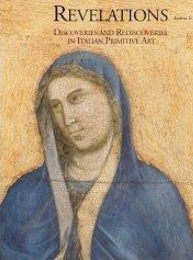 Revelations. Discoveries and rediscoveries in Italian Primitive Art