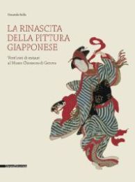 Rinascita della pittura giapponese. Vent'anni di restauri al Museo Chiossone di Genova. (La)