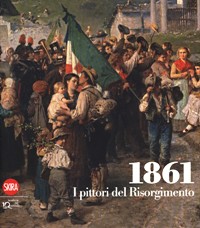 1861. I pittori del Risorgimento