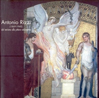 Rizzi - Antonio Rizzi (1869-1940) dal verismo alla pittura celebrativa