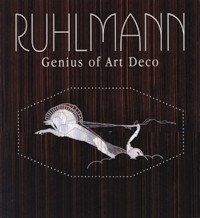 Ruhlmann. Genius of art deco