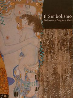 Simbolismo. Da Moreau a Gaugin a Klimt