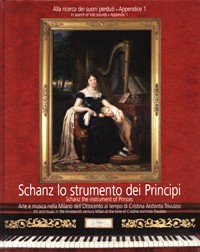 Schanz lo strumento dei Principi. Arte e musica nella Milano dell'Ottocento al tempo di Cristina Archinto Trivulzio