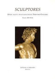 Sculptores, opere scelte della collezione Fornaro Gaggioli secoli XIV-XVII