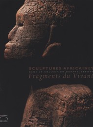 Fragments du Vivant. Sculptures africaines dans la Collection Durend-Dessert