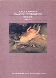 Scuola romana, romantic expressionism in Rome 1930-1945