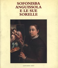 Sofonisba Anguissola e le sue sorelle