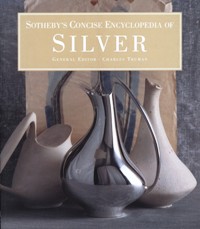 Sotheby's Concise Encyclopedia of Silver