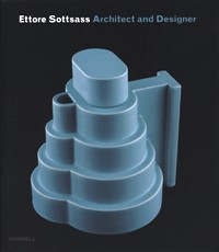 Sottsass - Ettore Sottsass: Architect and Designer