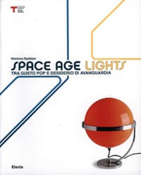 Space age lights tra gusto pop e desiderio di avanguardia