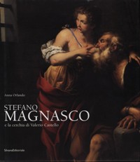 Magnasco - Stefano Magnasco e la cerchia di Valerio Castello
