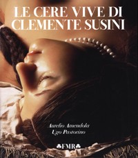 Susini - Le cere vivi di Clemente Susini