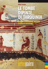Tombe dipinte di Tarquinia . Vicenda conservativa , restauri , tecnica di esecuzione