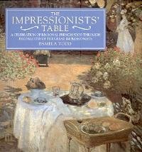 Impressionists' table, a celebration of regional french food through the palettes of the great impressionists  (The)
