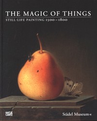 Magic of things (The). Still-life painting 1500-1800