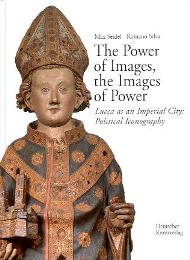 Power of images, the images of power. Lucca as an Imperial city: political iconography (The)
