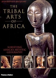 Tribal arts of Africa (The) Surveying Africa's artistic Geography