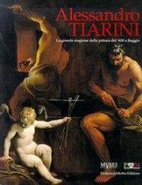 Tiarini - Alessandro Tiarini. La grande stagione della pittura del '600 a Reggio