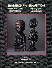 Tradition in Transition, mother and child in African sculpture, past and present