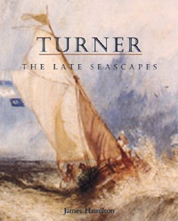 Turner. The late seascapes