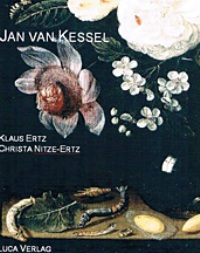 Van Kessel - Die Maler Jan van Kessel , der Altere  der Jungere der Andere. Die Gemalde mit kritischen Oeuvrekatalogen