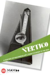 Vertigo, a century of multimedia, from futurism to the web
