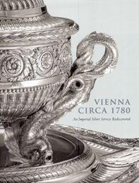Vienna circa 1780. An Imperial Silver Service Rediscovered