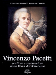 Pacetti - Vincenzo Pacetti scultore e restauratore nella Roma del Settecento