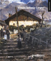 Cargnel - Vittore Antonio Cargnel (1872-1931)
