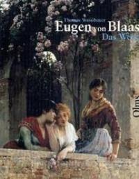 Von Blaas - Eugen Von Blaas 1843-1931, Das Werke, catalogue raisonné, Skizzen, Aquarelle, Gemalde