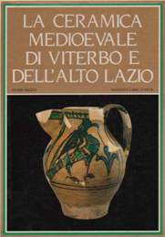 Ceramica medioevale di Viterbo e dell'alto Lazio  (La)