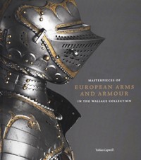 Masterpieces of European arms and armour in the Wallace collection