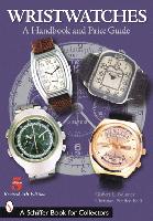 Wristwatches. A Handbook and price Guide