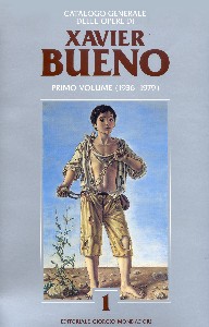 Catalogo generale delle opere di Xavier Bueno ( I volume 1936-1979)